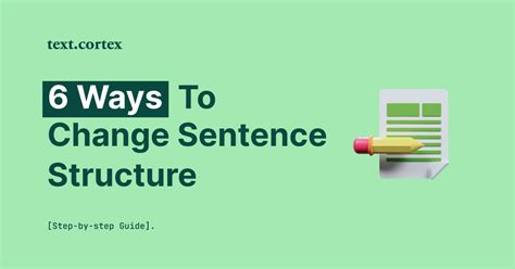 6 Ways To Change A Sentence Structure Step By Step Guide
