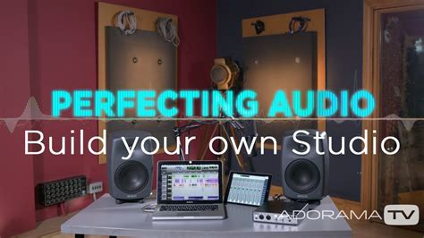 Build your own Studio: Perfecting Audio - YouTube
