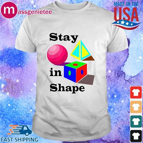 Stay In Shape Official Shirt