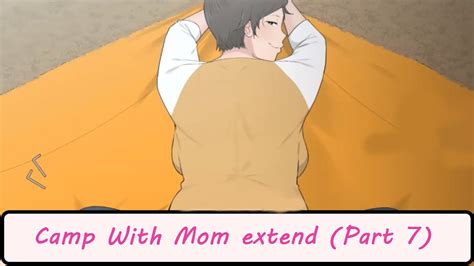 camp with mom extended story part 6 youtube