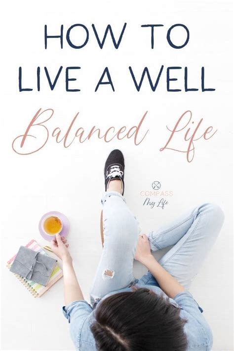 How To Live A Well Balanced Life Work Life Balance Tips Life