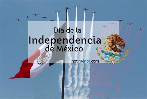 16 De Septiembre Día De La Independencia De México ¿por Qué Se