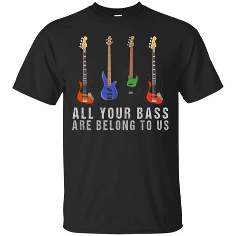 All Your Bass Are Belong To Us Musician Gamer T Shirt