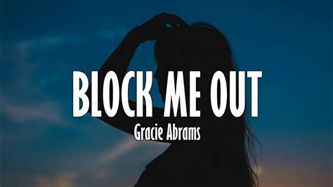 Gracie Abrams Block Me Out Lyrics Youtube