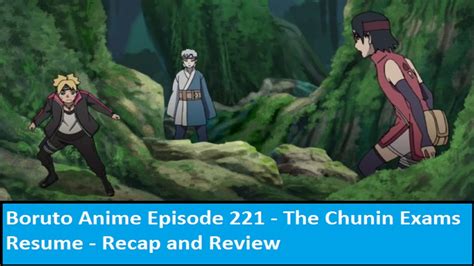 Boruto Anime Episode 221 The Chunin Exams Resume Recap And Review
