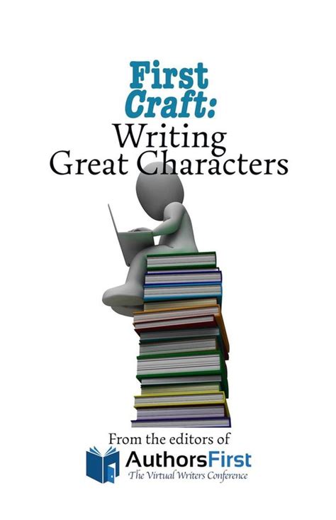 First Craft 1 First Craft Writing Great Characters Ebook The