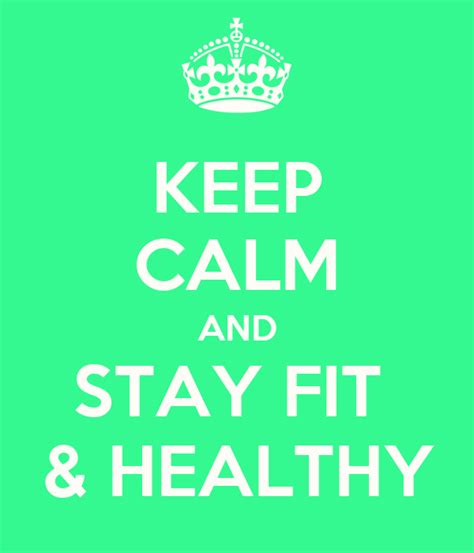 Keep Calm And Stay Fit And Healthy Poster Beesley Keep Calm O Matic