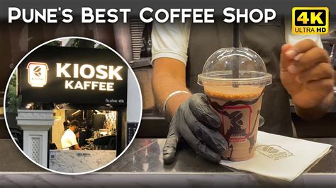 Kiosk Kaffee Best Coffee Experience In Pune 4K YouTube