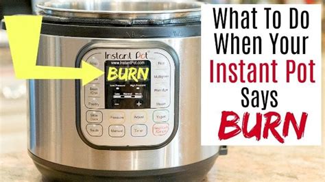(here's what all of those buttons on your instant pot actually mean.)the instant pot burn message is there to warn you when the bottom of your pot is getting too hot. What To Do When Your Instant Pot Says BURN + Video