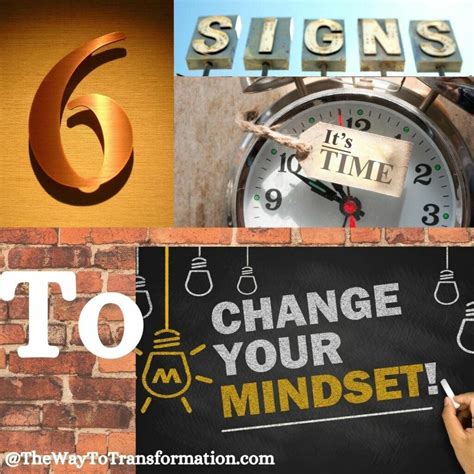 Signs It S Time To Change Your Mindset The Way To Transformation