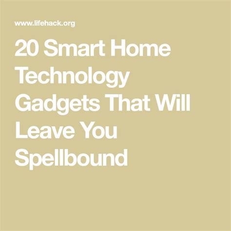 The Words 20 Smart Home Technology Gadgets That Will Leave You Spellbound