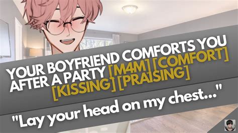 Asmr Roleplay Your Boyfriend Comforts You After A Party M4m