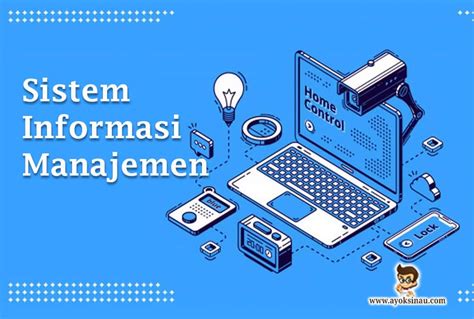 Pengertian Dan Fungsi Sistem Informasi Manajemen Monday Daily