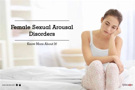 female sexual arousal disorders know more about it by dr purushottam sah lybrate