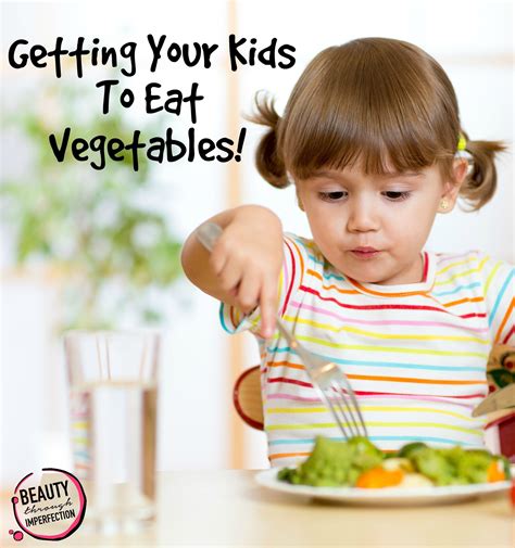 How Do I Get My Kids To Eat Vegetables Healthy Kids Kids Meals Baby