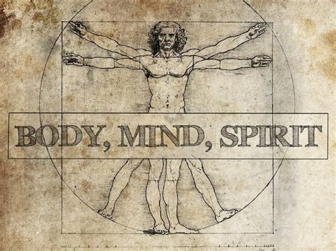 Pix For Mind Body Soul Da Vinci Mind Body Soul Body Mind Spirit