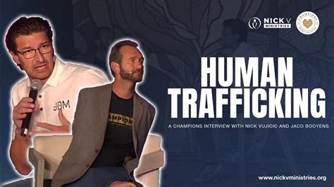 Human Trafficking A Champions Interview With Nick Vujicic And Jaco