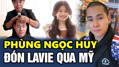 Phùng Ngọc Huy Về Việt Nam đón Con Gái Mai Phương Qua Mỹ đoàn Tụ Tin GiẢi TrÍ Youtube