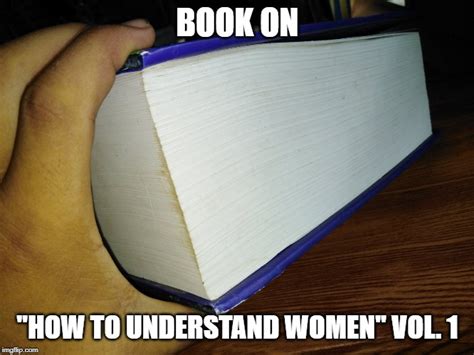 Book On How To Understand Women Imgflip