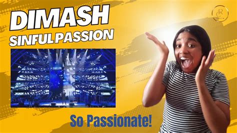 First Time Girl React To Dimash Sinful Passion So Passionate Youtube