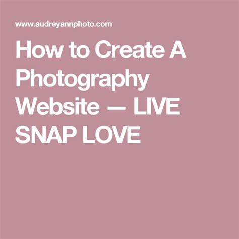 How To Create A Photography Business Website — Live Snap Love