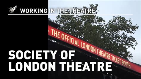 Working In The Theatre Society Of London Theatre Youtube