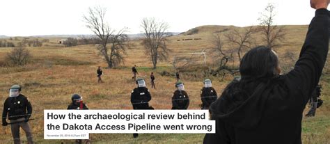How The Archaeological Review Behind The Dakota Access Pipeline Went Wrong Life And News