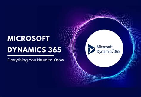 Microsoft Dynamics 365 Everything You Need To Know