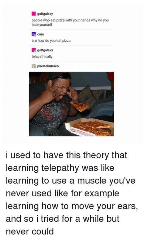 Golf Galaxy People Who Eat Pizza With Your Hands Why Do