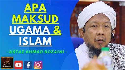 Ustaz Ahmad Rozaini Apa Maksud Ugama And Islam Youtube
