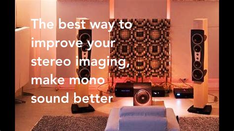 The Best Way To Improve Stereo Imaging First Improve Your Speakers