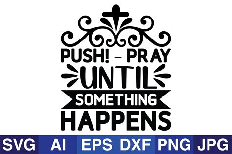 Push Pray Until Something Happens Graphic By Svg Cut Files · Creative Fabrica