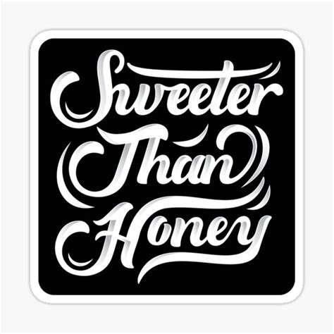 Sweeter Than Honey Positive Quote Sticker For Sale By Thesimpleman