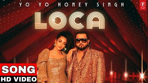Loca Official Music Videoyo Yo Honey Singhlil Golubhushan Kumart Series Office Update Youtube