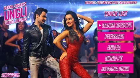 Ungli Movie Songs Packet Shraddha Kapoor Emraan Hashmi Kangana