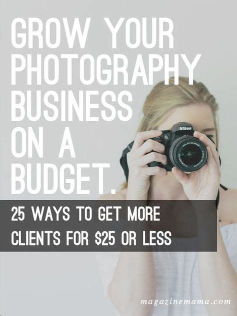25 Ways To Get More Photography Clients For 25 Or Less Photography