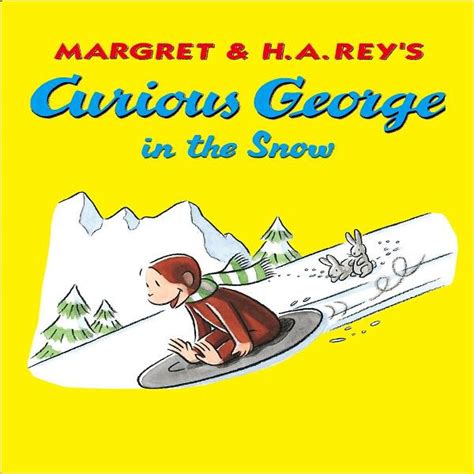 Curious George In The Snow By H A Rey Paperback Barnes And Noble