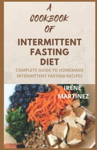 A Cookbook Of Intermittent Fasting Diet Complete Guide To Fast Made