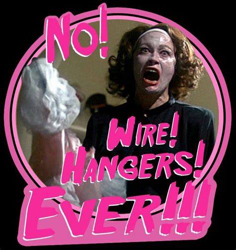 80s Classic Mommie Dearest No Wire Hangers Ever Custom Tee Any Size