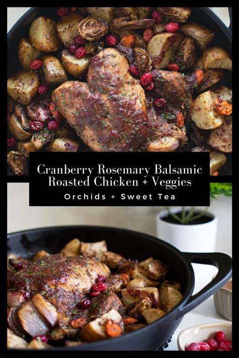 Cranberry Rosemary Balsamic Roasted Chicken Veggies Orchids Sweet Tea