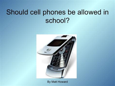 Should Cell Phones Be Allowed In School