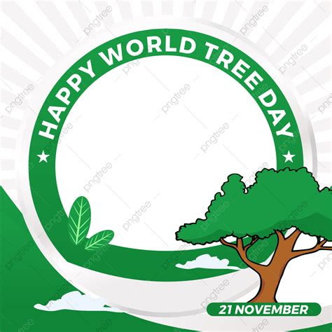Twibbon Happy World Tree Day Twibbon World Tree Day World Tree Day