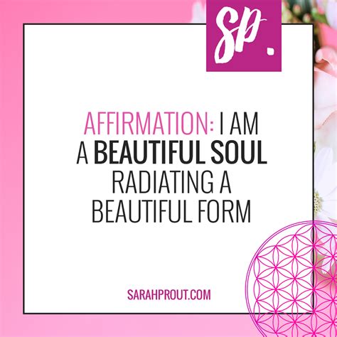 Affirmation I Am A Beautiful Soul Radiating A Beautiful Form