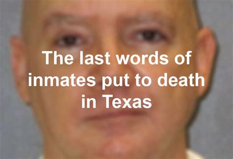 Notable Last Words Of Texas Inmates Houston Chronicle