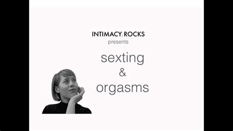 Sexting And Orgasms Youtube