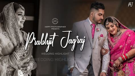 Wedding Film 4k 2023 Prabhjit And Jagraj Happy Photographer India