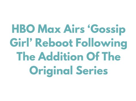 HBO Max Airs 'Gossip Girl' Reboot Following The Addition 