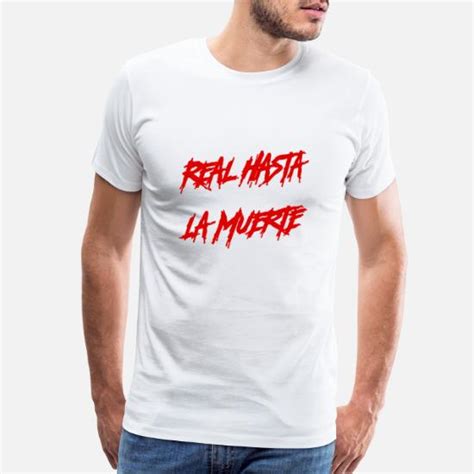 Trendsetting Real Hasta La Muerte Camisa Mens Premium T Shirt