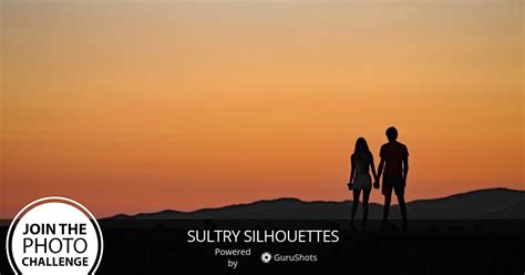 Sultry Silhouettes Photo Challenge