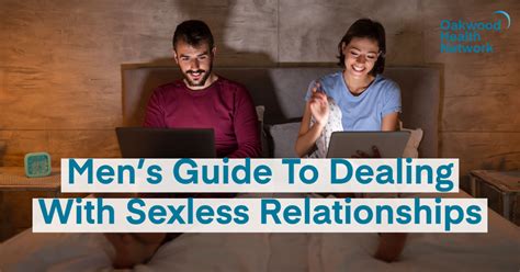 Mens Guide To Dealing With Sexless Relationships Oakwood Health Network